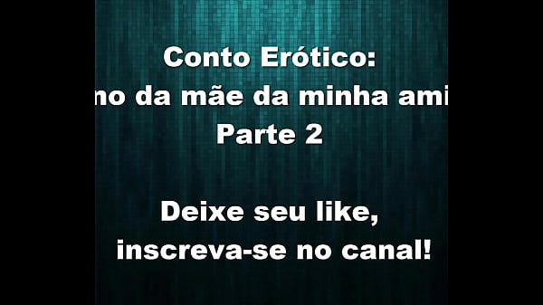 Conto Eroacutetico  Dono da Matildee da Minha Amiga  parte 2