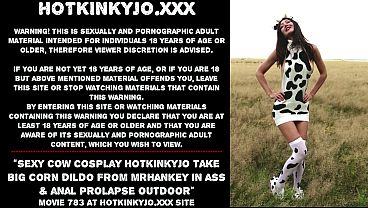 Sexy cow cosplay Hotkinkyjo take big corn dildo from mrhankey in ass amp anal prolapse outdoor
