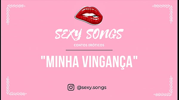 Minha Vinganccedila  Conto Eroacutetico  sexysongs